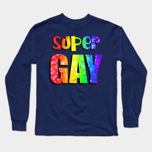 Super Gay Long Sleeve T-Shirt